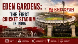 Eden Gardens: India's First Cricket Stadium | Khelofun